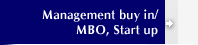 Management buy in/ MBO, start up